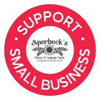 Support Small Business. Sperbeck's Nursery & Landscape Center. 